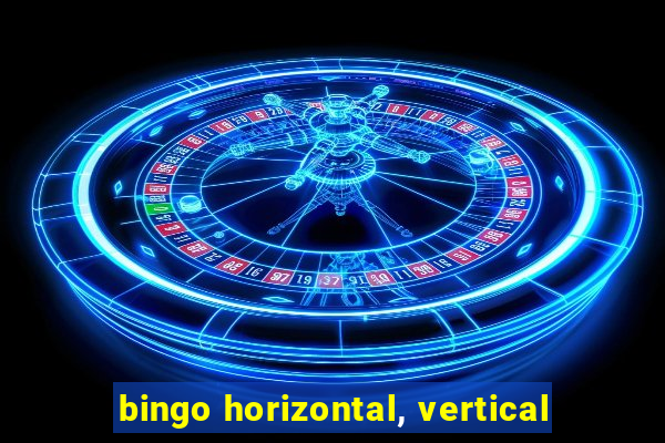 bingo horizontal, vertical